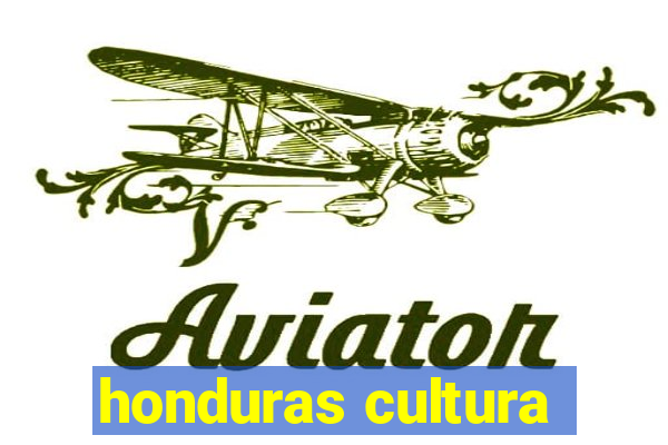 honduras cultura